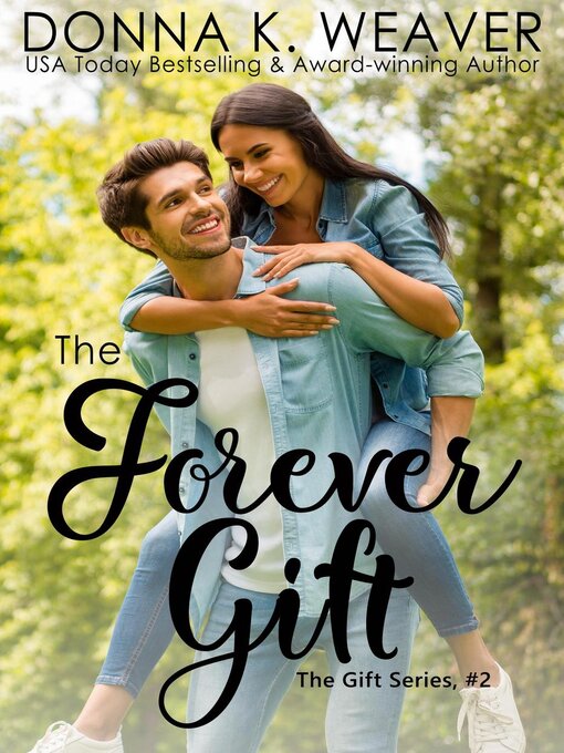 Title details for The Forever Gift by Donna K. Weaver - Available